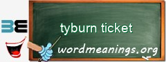 WordMeaning blackboard for tyburn ticket